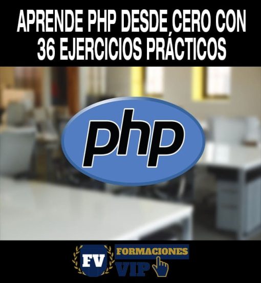 Aprende PHP desde cero con 36 ejercicios prácticos