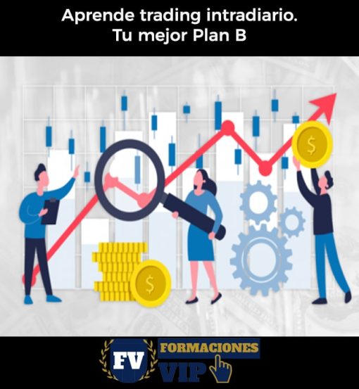 Aprende trading intradiario. Tu mejor Plan B