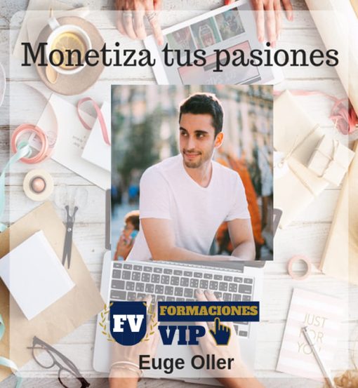Como monetizar tus pasiones y crear un negocio