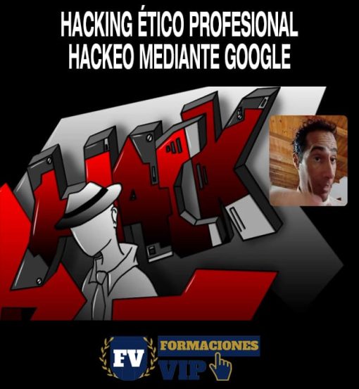 Hacking Ético Profesional – Hackeo mediante Google