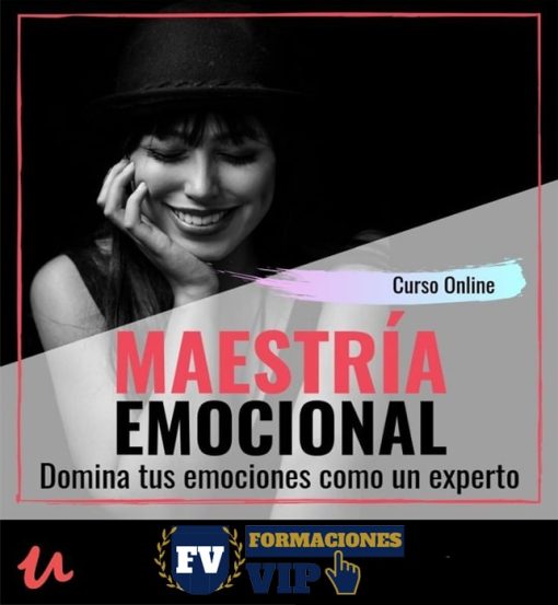 Maestría Emocional- DOMINA tus EMOCIONES como un experto