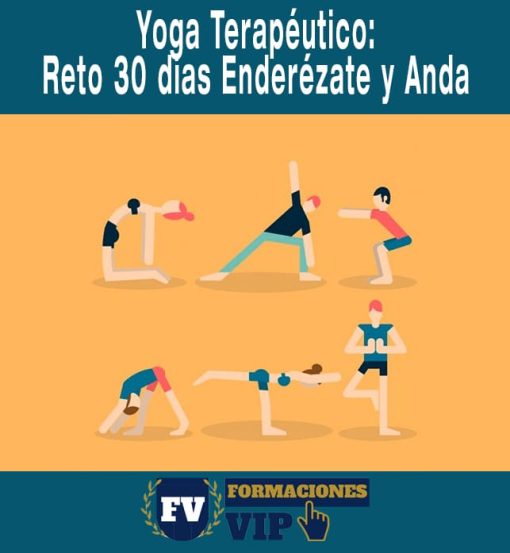 Yoga Terapéutico: Reto 30 días Enderézate y Anda