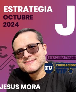 Estrategia J + Bitácora (Octubre 2024) - Jesús Mora Trader