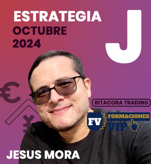 Estrategia J + Bitácora (Octubre 2024) - Jesús Mora Trader
