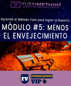 Metodo Yuen Módulo 5: Menos el Envejecimiento